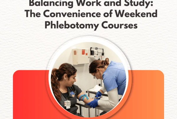 Balancing Work and Study The Convenience of Weekend Phlebotomy Courses
