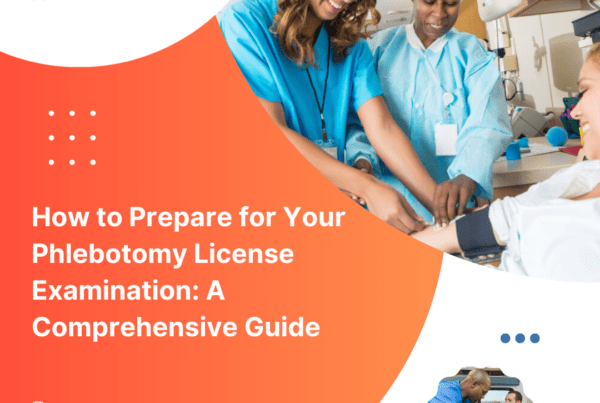 How to Prepare for Your Phlebotomy License Examination A Comprehensive Guide