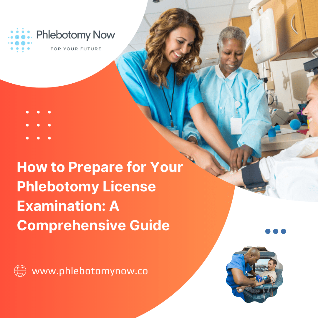 How to Prepare for Your Phlebotomy Certification & License Examination