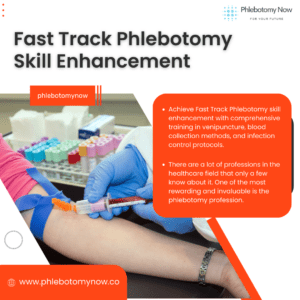 Fast Track Phlebotomy Skill Enhancement in Dallas, San Antonio, Pearsall, & Waco, TX